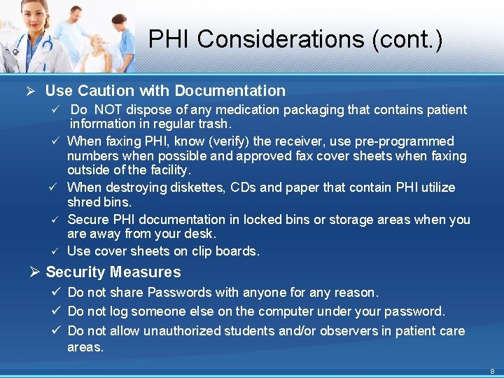 PHI Considerations (cont. ) Ø Use Caution with Documentation ü Do NOT dispose of