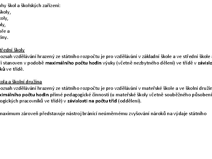 uhy škol a školských zařízení: školy, oře a žiny. třední školy rozsah vzdělávání hrazený