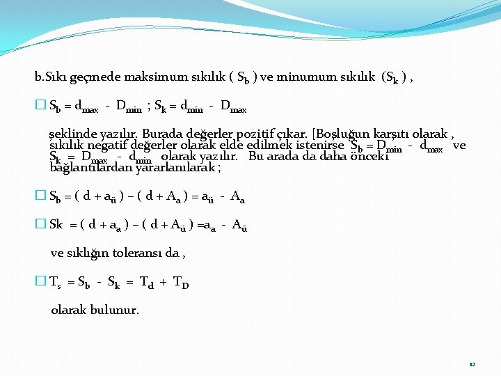 b. Sıkı geçmede maksimum sıkılık ( Sb ) ve minumum sıkılık (Sk ) ,