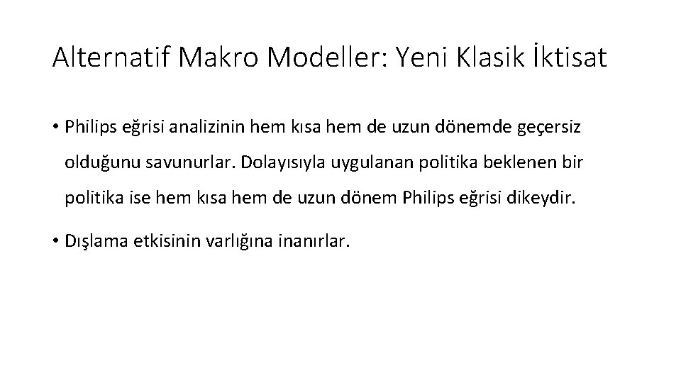 Alternatif Makro Modeller: Yeni Klasik İktisat • Philips eğrisi analizinin hem kısa hem de Alternatif Makro Modeller: Yeni Klasik İktisat • Philips eğrisi analizinin hem kısa hem de