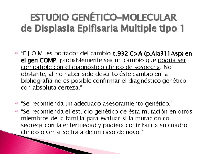 ESTUDIO GENÉTICO-MOLECULAR de Displasia Epifisaria Multiple tipo 1 “F. J. O. M. es portador