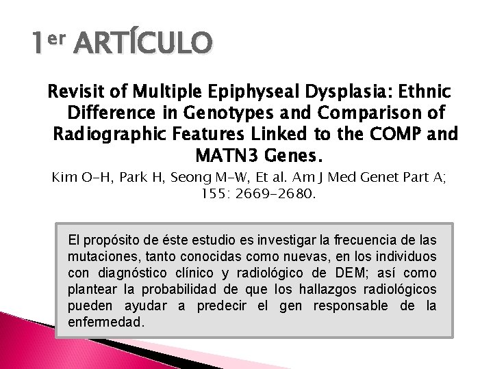 1 er ARTÍCULO Revisit of Multiple Epiphyseal Dysplasia: Ethnic Difference in Genotypes and Comparison