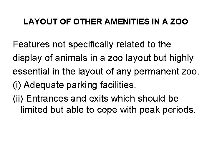 LAYOUT OF OTHER AMENITIES IN A ZOO Features not specifically related to the display