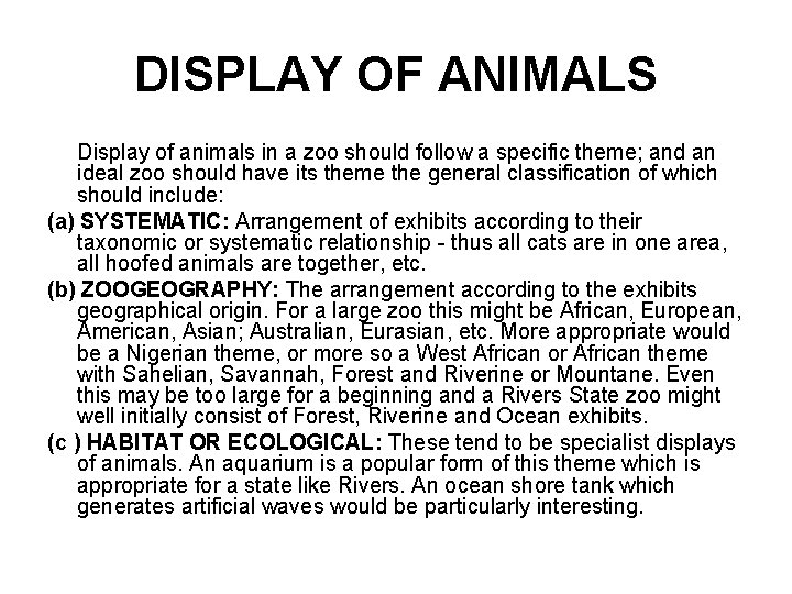 DISPLAY OF ANIMALS Display of animals in a zoo should follow a specific theme;