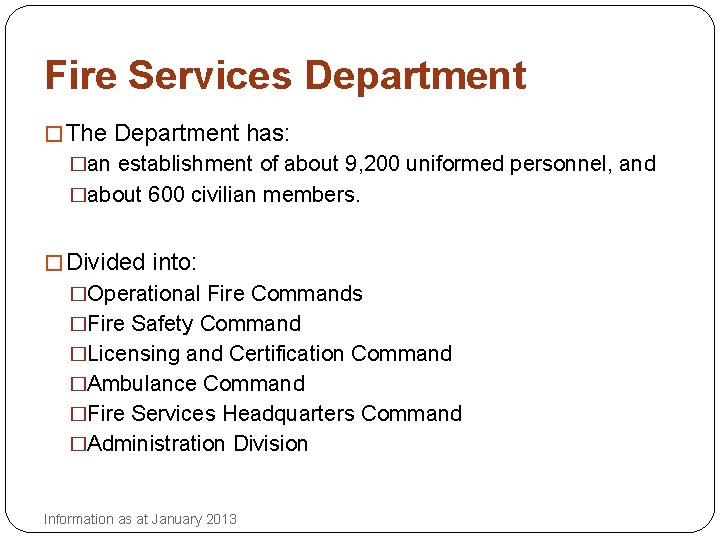 Fire Services Department � The Department has: �an establishment of about 9, 200 uniformed