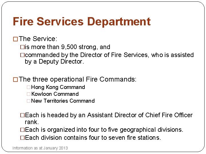 Fire Services Department � The Service: �is more than 9, 500 strong, and �commanded