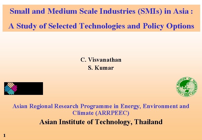 Small and Medium Scale Industries (SMIs) in Asia : A Study of Selected Technologies