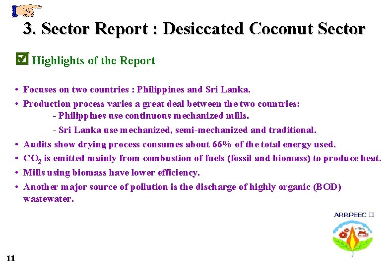 3. Sector Report : Desiccated Coconut Sector Highlights of the Report • Focuses on