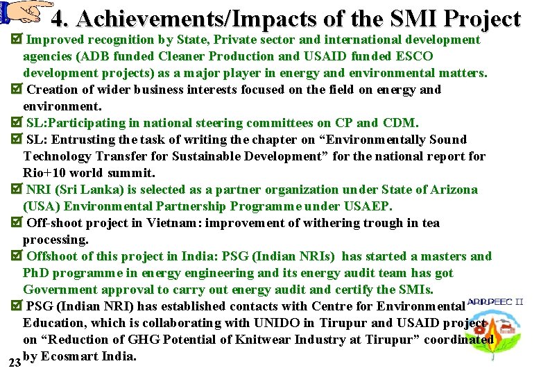 4. Achievements/Impacts of the SMI Project Improved recognition by State, Private sector and international
