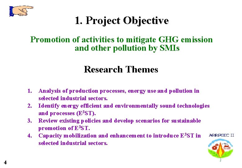 1. Project Objective Promotion of activities to mitigate GHG emission and other pollution by