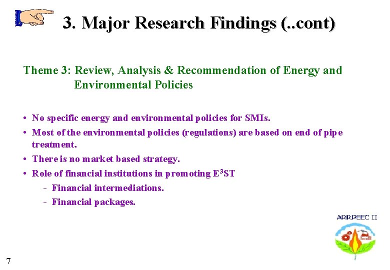 3. Major Research Findings (. . cont) Theme 3: Review, Analysis & Recommendation of