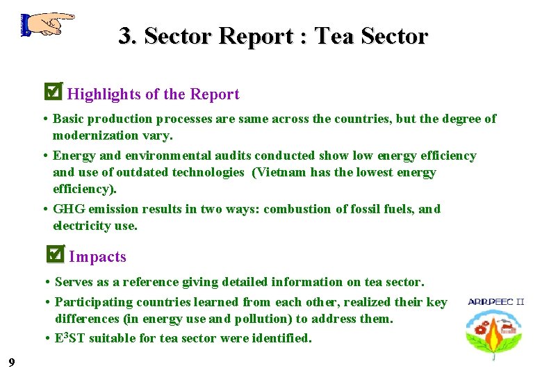 3. Sector Report : Tea Sector Highlights of the Report • Basic production processes