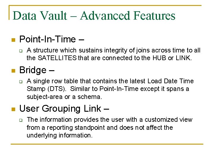 Data Vault – Advanced Features n Point-In-Time – q n Bridge – q n