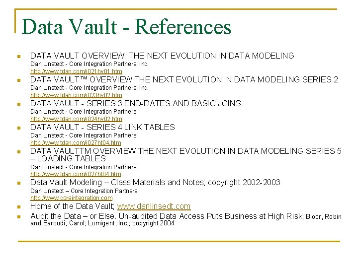 Data Vault - References n DATA VAULT OVERVIEW: THE NEXT EVOLUTION IN DATA MODELING
