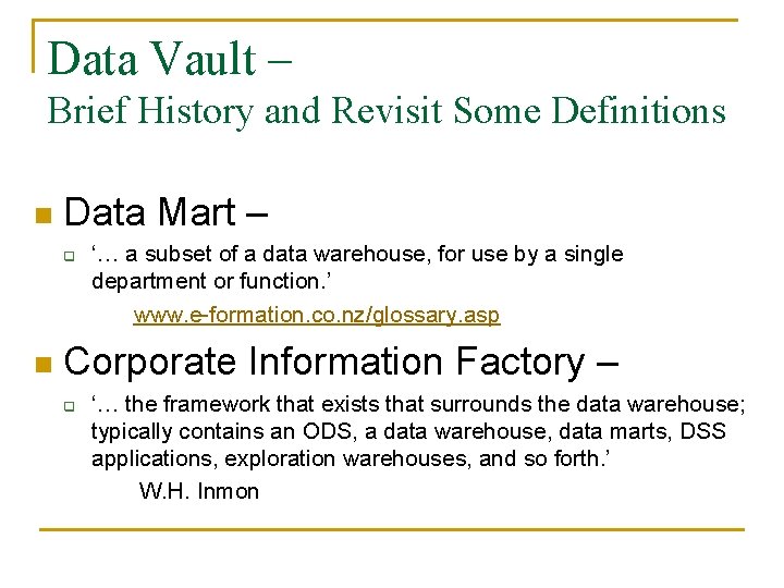 Data Vault – Brief History and Revisit Some Definitions n Data Mart – q