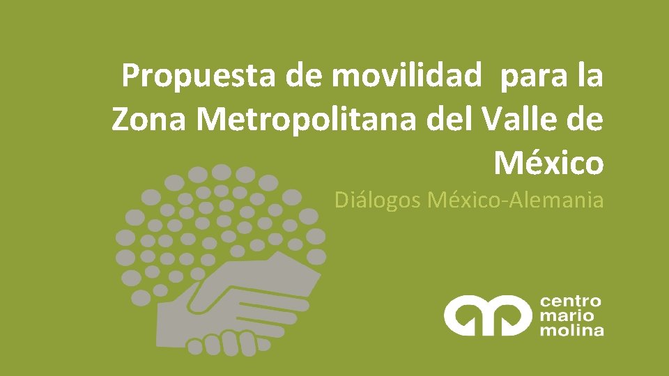 Propuesta de movilidad para la Zona Metropolitana del Valle de México Diálogos México-Alemania 
