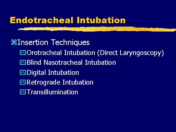 Endotracheal Intubation z. Insertion Techniques y. Orotracheal Intubation (Direct Laryngoscopy) y. Blind Nasotracheal Intubation