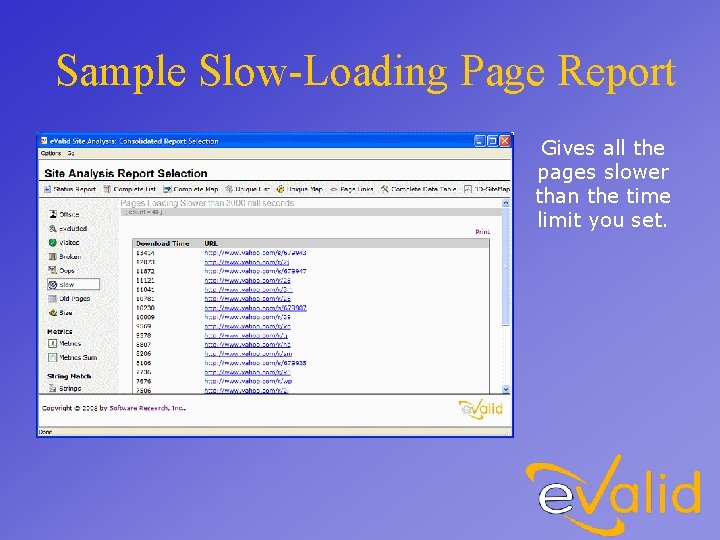 Sample Slow-Loading Page Report Gives all the pages slower than the time limit you