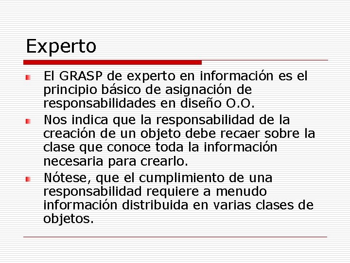 Experto El GRASP de experto en información es el principio básico de asignación de Experto El GRASP de experto en información es el principio básico de asignación de