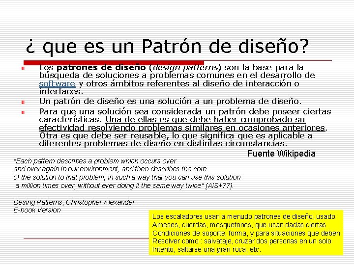 ¿ que es un Patrón de diseño? Los patrones de diseño (design patterns) son ¿ que es un Patrón de diseño? Los patrones de diseño (design patterns) son
