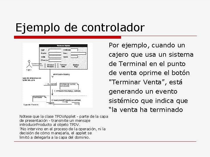 Ejemplo de controlador Por ejemplo, cuando un cajero que usa un sistema de Terminal Ejemplo de controlador Por ejemplo, cuando un cajero que usa un sistema de Terminal