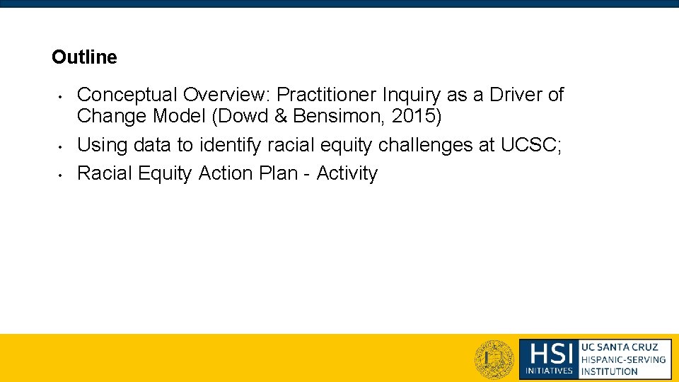 Outline • • • Conceptual Overview: Practitioner Inquiry as a Driver of Change Model