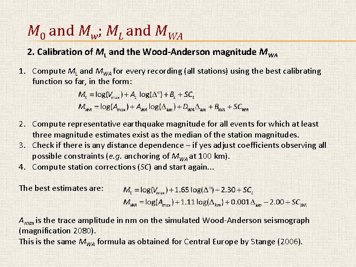 M 0 and Mw; ML and MWA 2. Calibration of ML and the Wood-Anderson