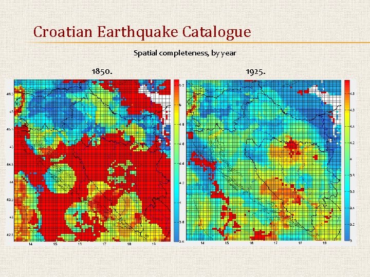Croatian Earthquake Catalogue Spatial completeness, by year 1850. 1925. 