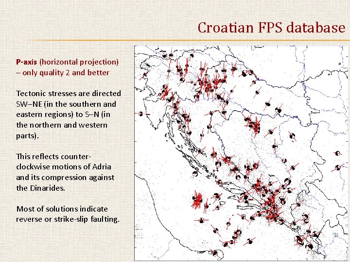Croatian FPS database P-axis (horizontal projection) – only quality 2 and better Tectonic stresses