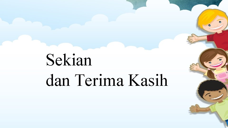 Sekian dan Terima Kasih 