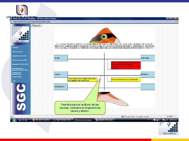 Pantalla para el análisis de las causas, mediante el diagrama de causa y efecto. Pantalla para el análisis de las causas, mediante el diagrama de causa y efecto.