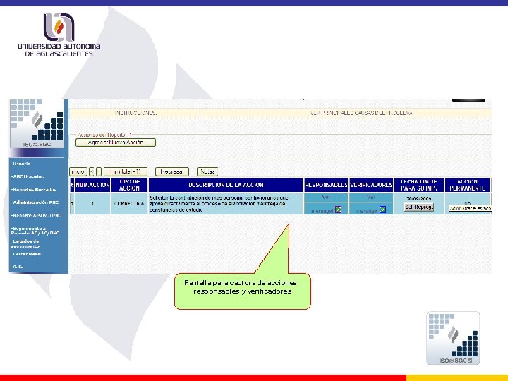 Pantalla para captura de acciones , responsables y verificadores Pantalla para captura de acciones , responsables y verificadores