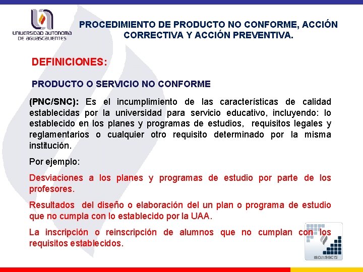 PROCEDIMIENTO DE PRODUCTO NO CONFORME, ACCIÓN CORRECTIVA Y ACCIÓN PREVENTIVA. DEFINICIONES: PRODUCTO O SERVICIO