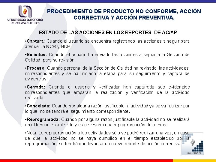 PROCEDIMIENTO DE PRODUCTO NO CONFORME, ACCIÓN CORRECTIVA Y ACCIÓN PREVENTIVA. ESTADO DE LAS ACCIONES