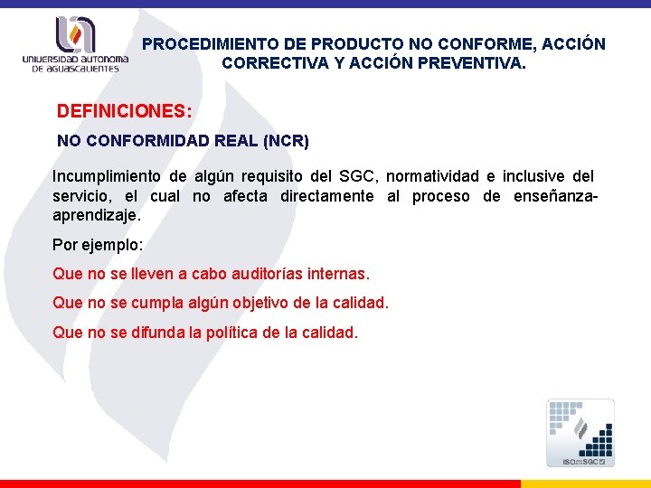 PROCEDIMIENTO DE PRODUCTO NO CONFORME, ACCIÓN CORRECTIVA Y ACCIÓN PREVENTIVA. DEFINICIONES: NO CONFORMIDAD REAL