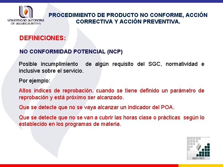 PROCEDIMIENTO DE PRODUCTO NO CONFORME, ACCIÓN CORRECTIVA Y ACCIÓN PREVENTIVA. DEFINICIONES: NO CONFORMIDAD POTENCIAL