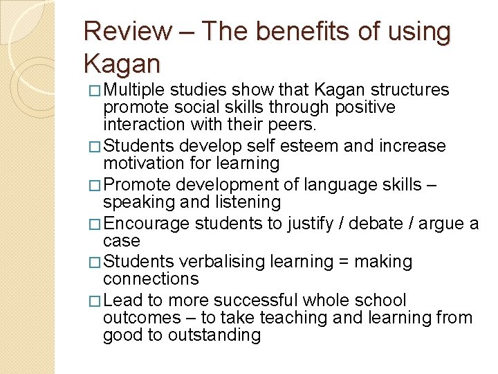 Review – The benefits of using Kagan � Multiple studies show that Kagan structures