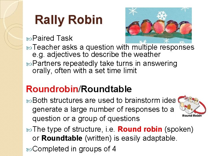 Rally Robin Paired Task Teacher asks a question with multiple responses e. g. adjectives