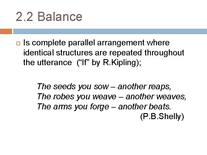 2. 2 Balance Is complete parallel arrangement where identical structures are repeated throughout the