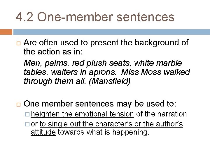 4. 2 One-member sentences Are often used to present the background of the action