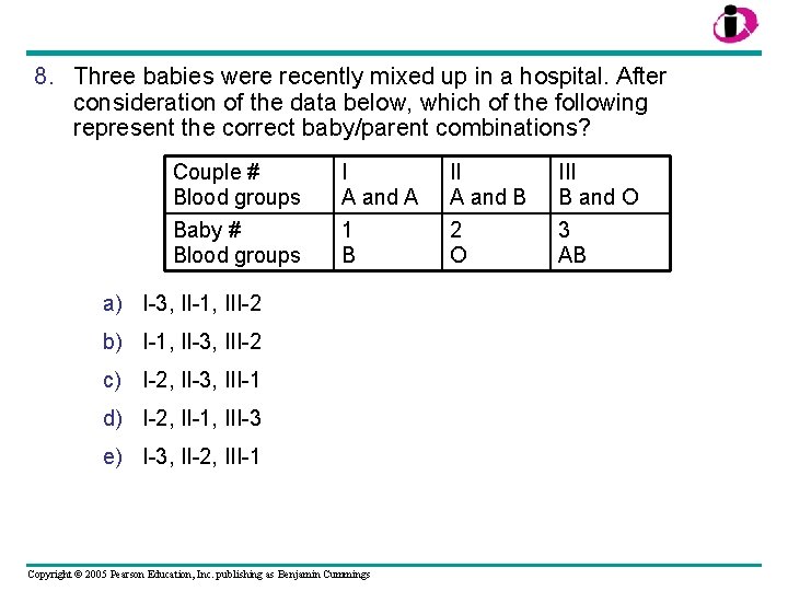 8. Three babies were recently mixed up in a hospital. After consideration of the