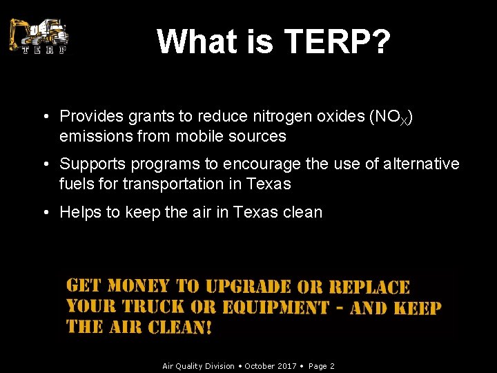 What is TERP? • Provides grants to reduce nitrogen oxides (NOX) emissions from mobile