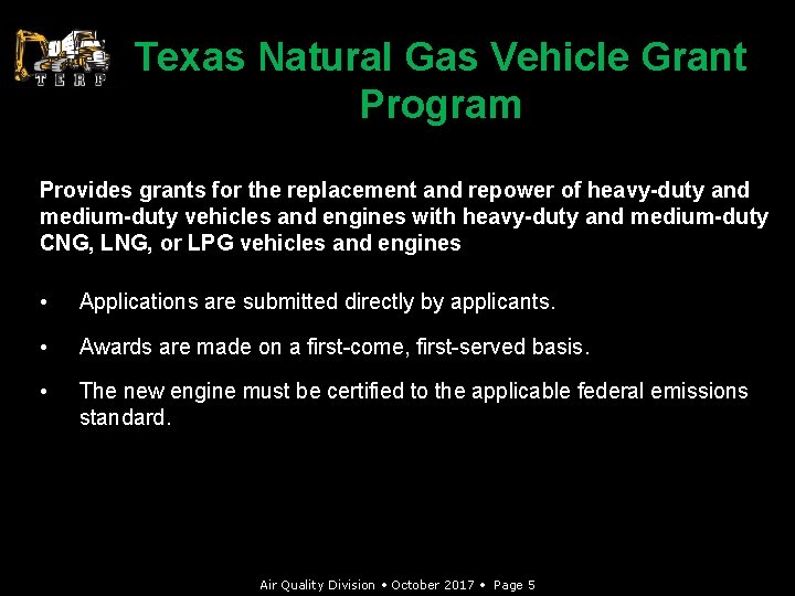 Texas Natural Gas Vehicle Grant Program Provides grants for the replacement and repower of