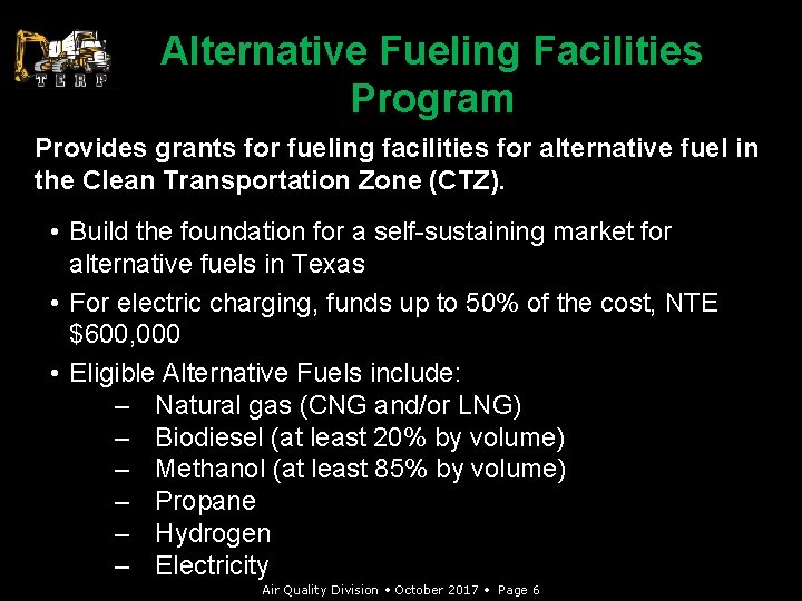 Alternative Fueling Facilities Program Provides grants for fueling facilities for alternative fuel in the