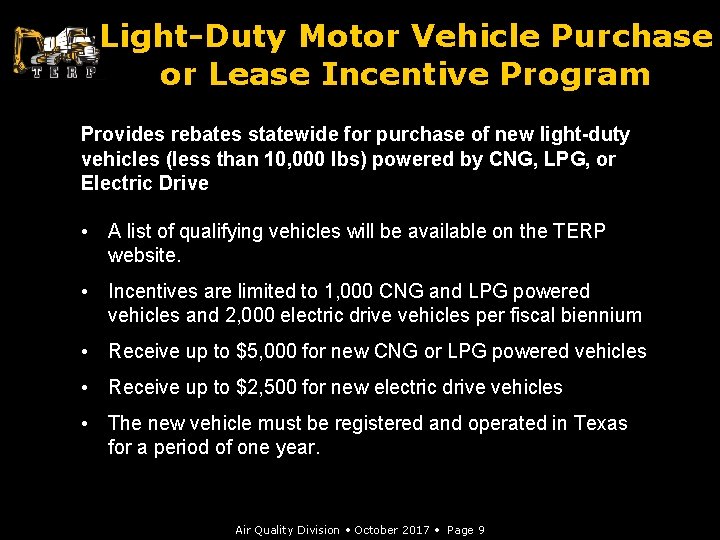 Light-Duty Motor Vehicle Purchase or Lease Incentive Program Provides rebates statewide for purchase of
