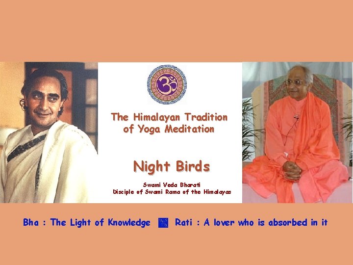 The Himalayan Tradition of Yoga Meditation Night Birds Swami Veda Bharati Disciple of Swami