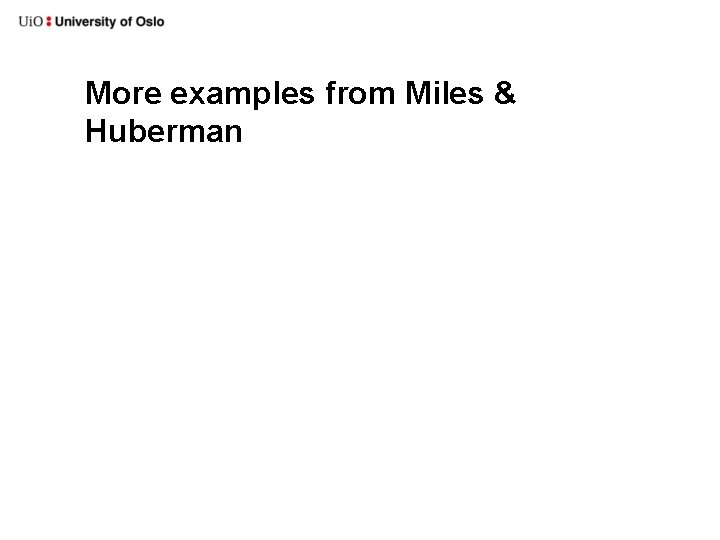 More examples from Miles & Huberman 