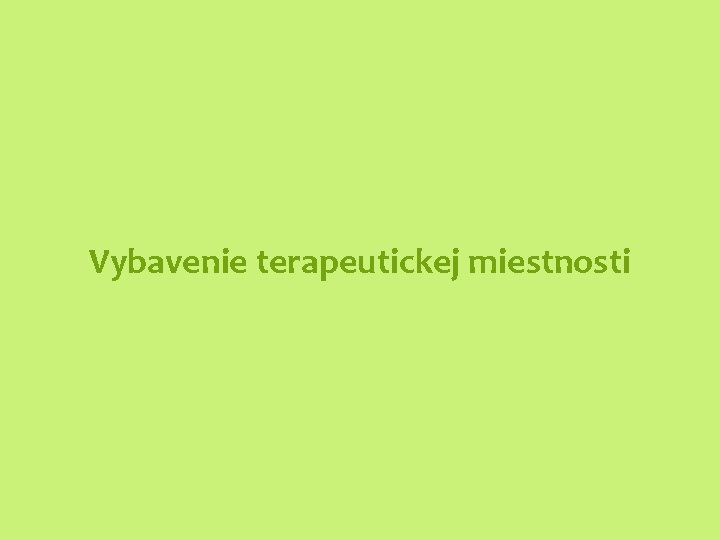 Vybavenie terapeutickej miestnosti 