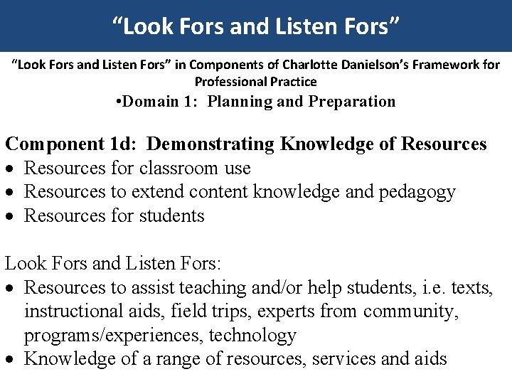 “Look Fors and Listen Fors” in Components of Charlotte Danielson’s Framework for Professional Practice