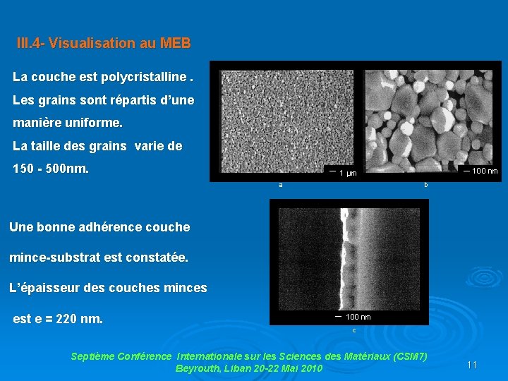  III. 4 - Visualisation au MEB La couche est polycristalline. Les grains sont